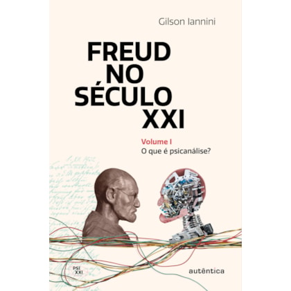 FREUD NO SÉCULO XXI: VOLUME 1