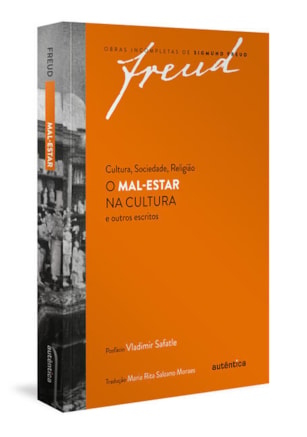 Freud - O mal-estar na cultura e outros escritos de cultura, sociedade, religião