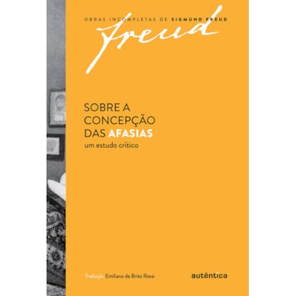 FREUD - SOBRE A CONCEPÇÃO DAS AFASIAS