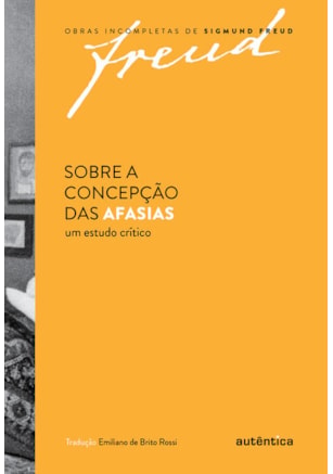 FREUD - SOBRE A CONCEPÇÃO DAS AFASIAS