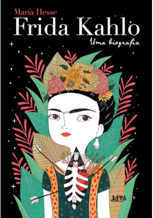 FRIDA KAHLO: UMA BIOGRAFIA