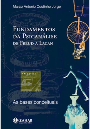 FUNDAMENTOS DA PSICANÁLISE DE FREUD A LACAN - VOL. 1