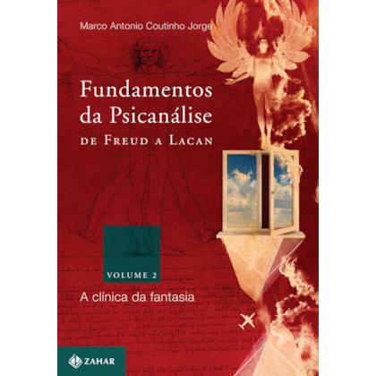 FUNDAMENTOS DA PSICANÁLISE DE FREUD A LACAN - VOL. 2