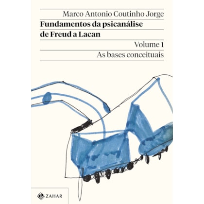FUNDAMENTOS DA PSICANÁLISE DE FREUD A LACAN – VOL. 1 (NOVA EDIÇÃO)