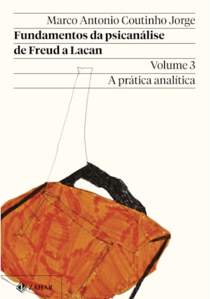 FUNDAMENTOS DA PSICANÁLISE DE FREUD A LACAN – VOL. 3 (NOVA EDIÇÃO)