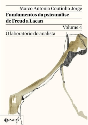 FUNDAMENTOS DA PSICANÁLISE DE FREUD A LACAN – VOL. 4