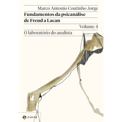 FUNDAMENTOS DA PSICANÁLISE DE FREUD A LACAN – VOL. 4