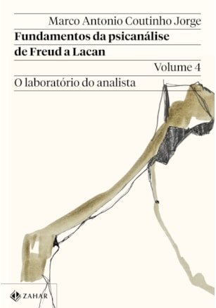 FUNDAMENTOS DA PSICANÁLISE DE FREUD A LACAN – VOL. 4