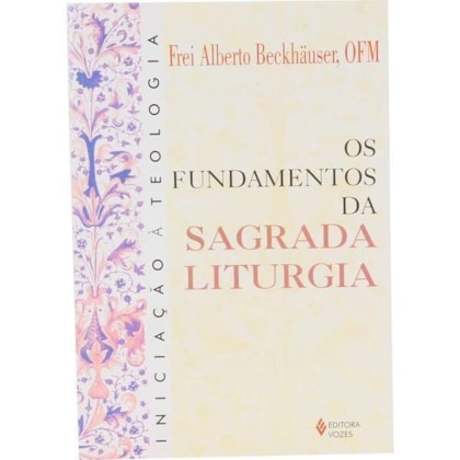 FUNDAMENTOS DA SAGRADA LITURGIA