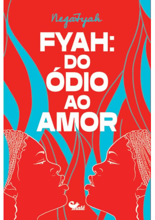 Fyah: do ódio ao amor