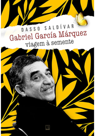 GABRIEL GARCÍA MÁRQUEZ: VIAGEM À SEMENTE