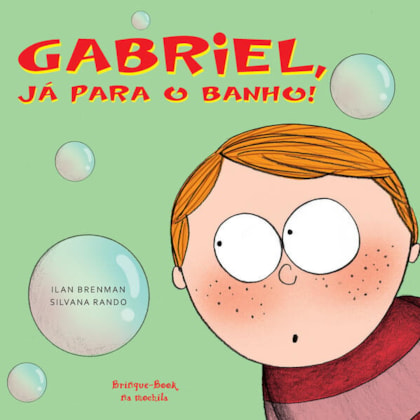 GABRIEL, JÁ PARA O BANHO