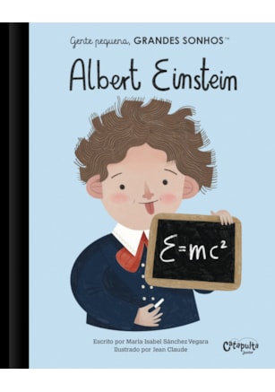 GENTE PEQUENA, GRANDES SONHOS: ALBERT EINSTEIN: