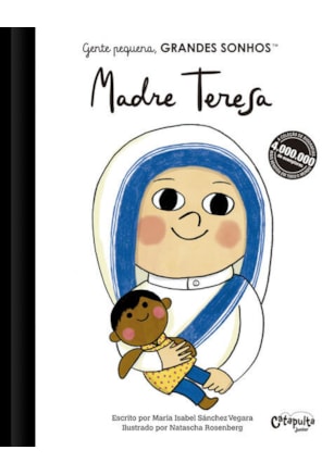 GENTE PEQUENA, GRANDES SONHOS. MADRE TERESA