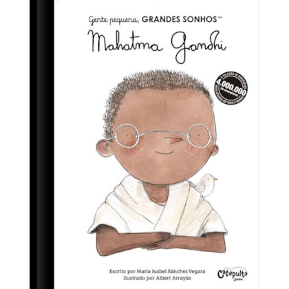 GENTE PEQUENA, GRANDES SONHOS. MAHATMA GANDHI