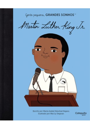 GENTE PEQUENA, GRANDES SONHOS: MARTIN LUTHER KING JR