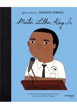 GENTE PEQUENA, GRANDES SONHOS: MARTIN LUTHER KING JR