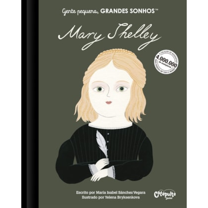 GENTE PEQUENA. GRANDES SONHOS. MARY SHELLEY