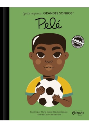 GENTE PEQUENA, GRANDES SONHOS: PELÉ