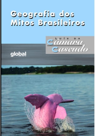 GEOGRAFIA DOS MITOS BRASILEIROS