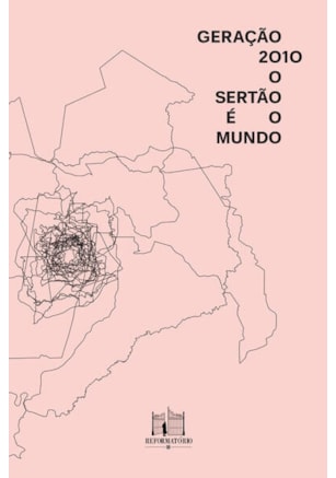 GERAÇÃO 2010: O SERTÃO É O MUNDO