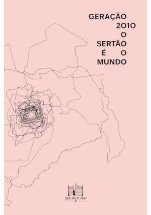 GERAÇÃO 2010: O SERTÃO É O MUNDO
