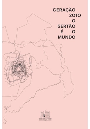 GERAÇÃO 2010: O SERTÃO É O MUNDO