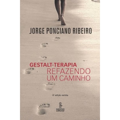 GESTALT-TERAPIA - REFAZENDO UM CAMINHO