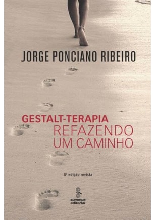 GESTALT-TERAPIA - REFAZENDO UM CAMINHO