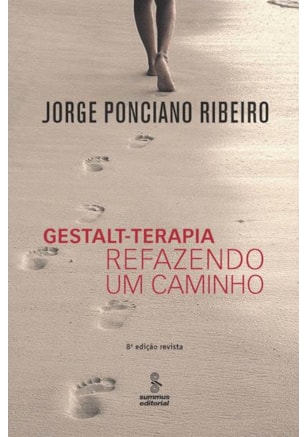 GESTALT-TERAPIA - REFAZENDO UM CAMINHO