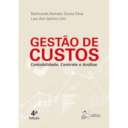 GESTÃO DE CUSTOS - CONTABILIDADE, CONTROLE E ANÁLISE