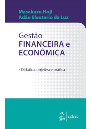 GESTÃO FINANCEIRA E ECONÔMICA - DIDÁTICA, OBJETIVA E PRÁTICA