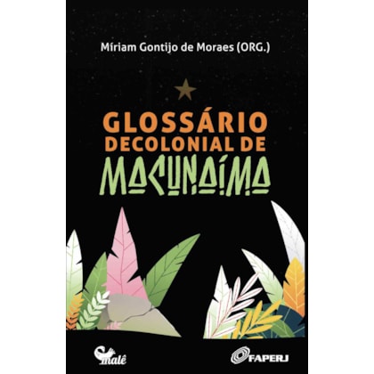 GLOSSÁRIO DECOLONIAL DE MACUNAÍMA