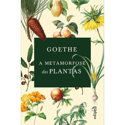 GOETHE - A METAMORFOSE DAS PLANTAS
