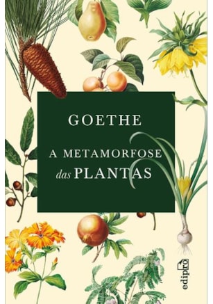 GOETHE - A METAMORFOSE DAS PLANTAS