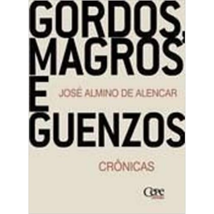 Gordos, Magros E Guenzos - Crônicas