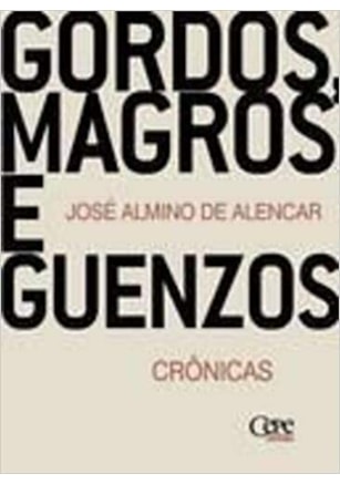 Gordos, Magros E Guenzos - Crônicas