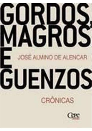 Gordos, Magros E Guenzos - Crônicas