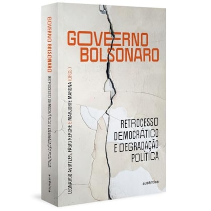 GOVERNO BOLSONARO: RETROCESSO DEMOCRÁTICO E DEGRADAÇÃO POLÍTICA