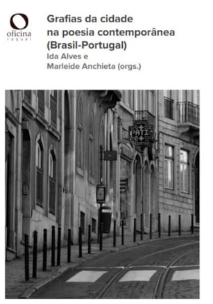 GRAFIAS DA CIDADE NA POESIA CONTEMPORÂNEA (BRASIL-PORTUGAL)