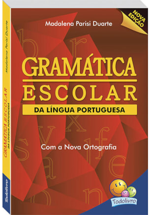 GRAMÁTICA ESCOLAR DA LÍNGUA PORTUGUESA