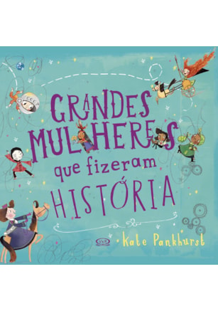 GRANDES MULHERES QUE FIZERAM HISTÓRIA