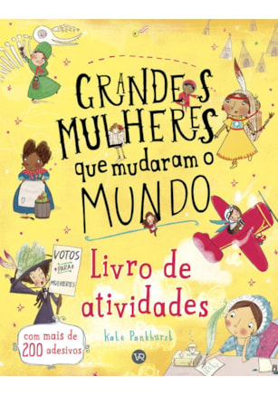 GRANDES MULHERES QUE MUDARAM O MUNDO – LIVRO DE ATIVIDADES