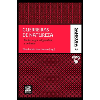 GUERREIRAS DE NATUREZA - COLEÇÃO SANKOFA - VOLUME 3