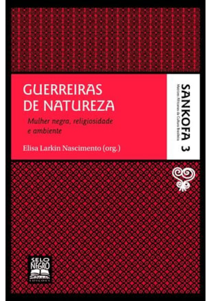 GUERREIRAS DE NATUREZA - COLEÇÃO SANKOFA - VOLUME 3