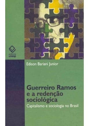 GUERREIRO RAMOS E A REDENÇÃO SOCIOLÓGICA