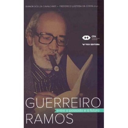 Guerreiro Ramos – Entre o Passado e o Futuro
