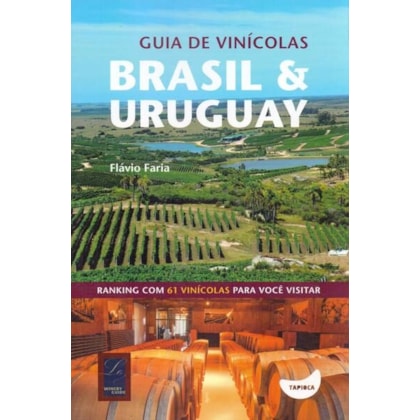 GUIA DE VINÍCOLAS: BRASIL E URUGUAY