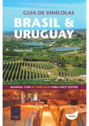 GUIA DE VINÍCOLAS: BRASIL E URUGUAY