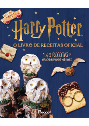 HARRY POTTER: O LIVRO DE RECEITAS OFICIAL